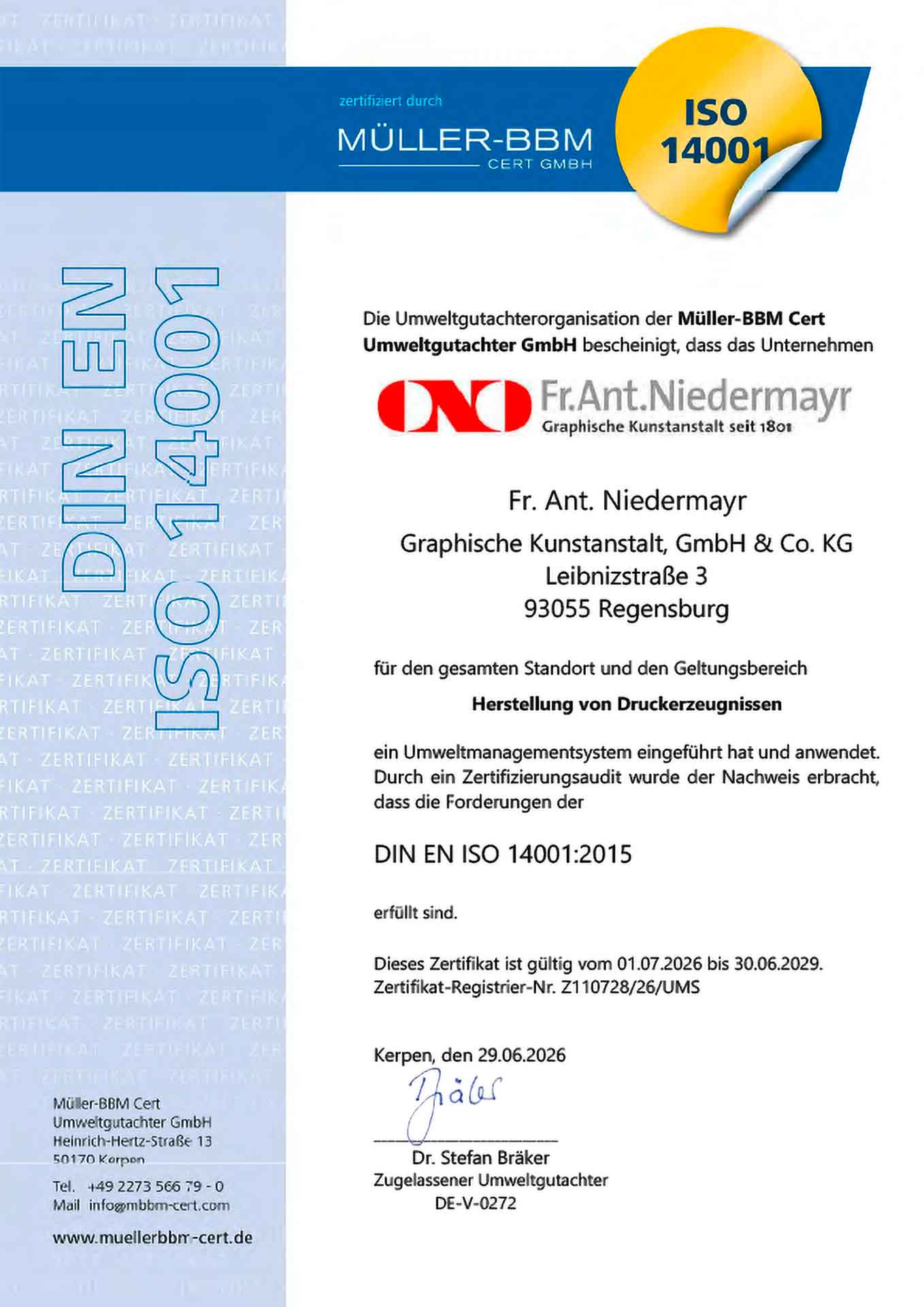 ISO-14001:2015-Zertifikat für Fr. Ant. Niedermayr, Graphische Kunstanstalt GmbH & Co. KG in Regensburg, für das Umweltmanagement bei der Herstellung von Druckerzeugnissen. Gültig vom 1. Juli 2026 bis 30. Juni 2029.